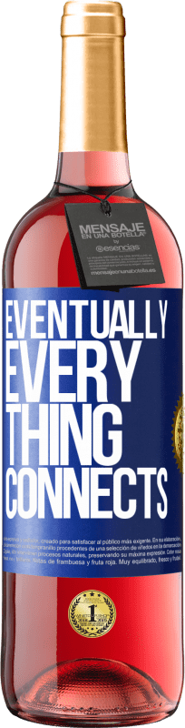 29,95 € Free Shipping | Rosé Wine ROSÉ Edition Eventually, everything connects Blue Label. Customizable label Young wine Harvest 2025 Tempranillo