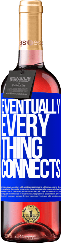 29,95 € Envoi gratuit | Vin rosé Édition ROSÉ Eventually, everything connects Étiquette Bleue. Étiquette personnalisable Vin jeune Récolte 2025 Tempranillo