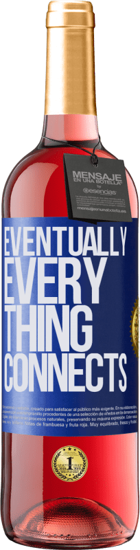 29,95 € Envío gratis | Vino Rosado Edición ROSÉ Eventually, everything connects Etiqueta Azul. Etiqueta personalizable Vino joven Cosecha 2025 Tempranillo