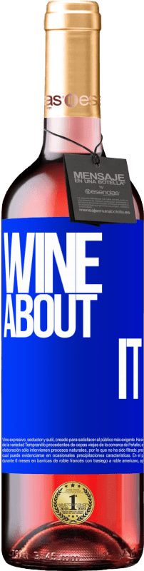 29,95 € | Vin rosé Édition ROSÉ Wine about it Étiquette Bleue. Étiquette personnalisable Vin jeune Récolte 2023 Tempranillo