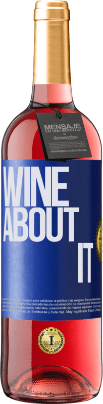 «Wine about it» Edición ROSÉ