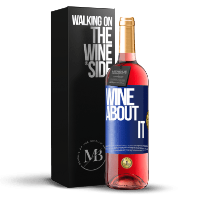 «Wine about it» Edição ROSÉ