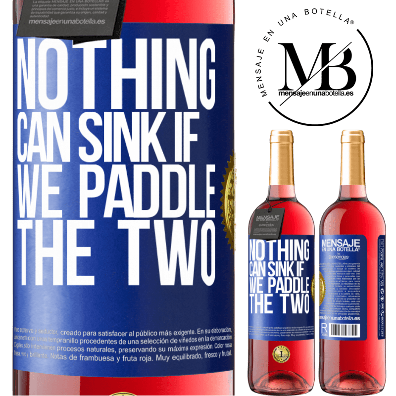 29,95 € Free Shipping | Rosé Wine ROSÉ Edition Nothing can sink if we paddle the two Blue Label. Customizable label Young wine Harvest 2021 Tempranillo