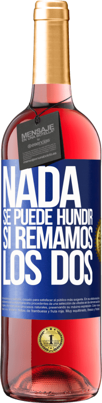 29,95 € | Vino Rosado Edición ROSÉ Nada se puede hundir si remamos los dos Etiqueta Azul. Etiqueta personalizable Vino joven Cosecha 2024 Tempranillo