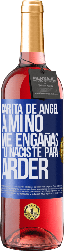29,95 € | Vino Rosado Edición ROSÉ Carita de ángel, a mí no me engañas, tú naciste para arder Etiqueta Azul. Etiqueta personalizable Vino joven Cosecha 2025 Tempranillo