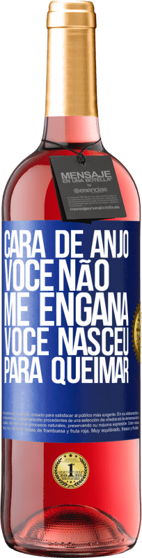 29,95 € Envio grátis | Vinho rosé Edição ROSÉ Cara de anjo, você não me engana, você nasceu para queimar Etiqueta Azul. Etiqueta personalizável Vinho jovem Colheita 2024 Tempranillo