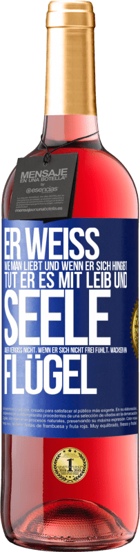 «Er weiß, wie man liebt und wenn er sich hingibt, tut er es mit Leib und Seele. Aber vergiss nicht, wenn er sich nicht frei fühlt» ROSÉ Ausgabe