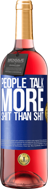 29,95 € Free Shipping | Rosé Wine ROSÉ Edition People talk more shit than shit Blue Label. Customizable label Young wine Harvest 2025 Tempranillo
