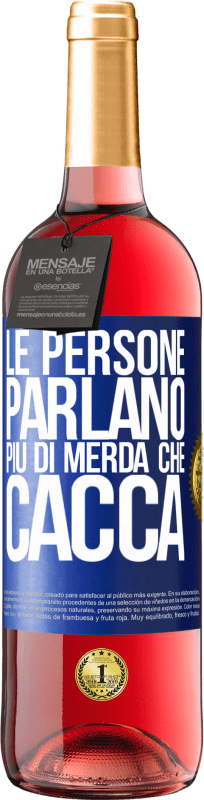 29,95 € Spedizione Gratuita | Vino rosato Edizione ROSÉ Le persone parlano più di merda che di merda Etichetta Blu. Etichetta personalizzabile Vino giovane Raccogliere 2025 Tempranillo