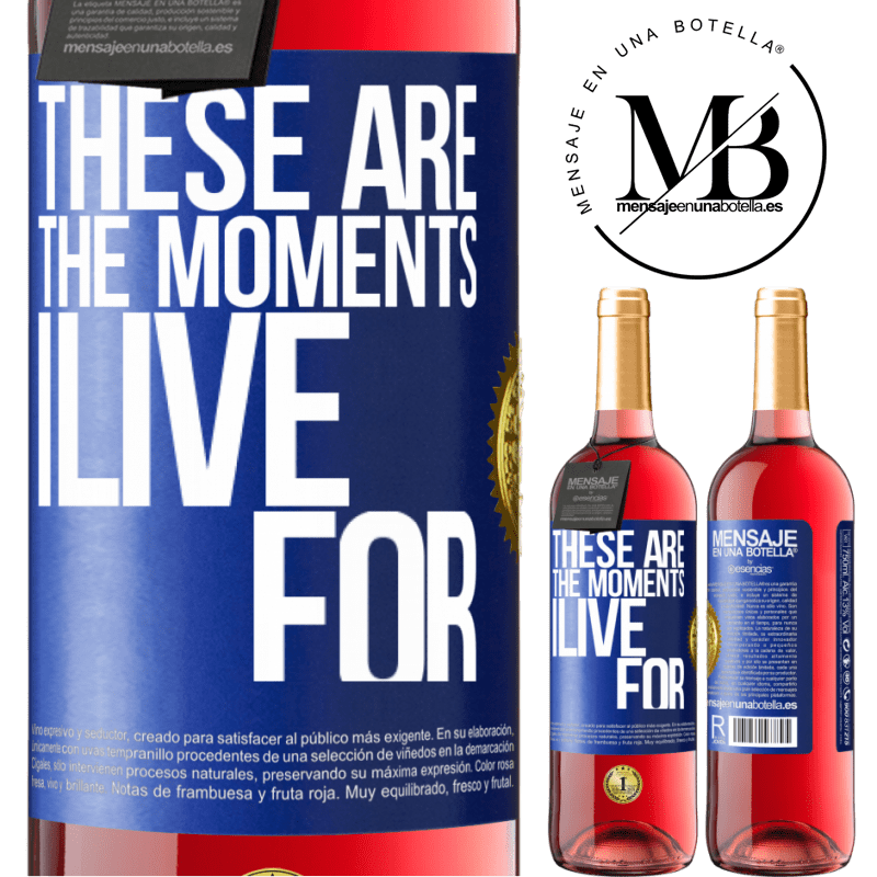 24,95 € Free Shipping | Rosé Wine ROSÉ Edition These are the moments I live for Blue Label. Customizable label Young wine Harvest 2021 Tempranillo
