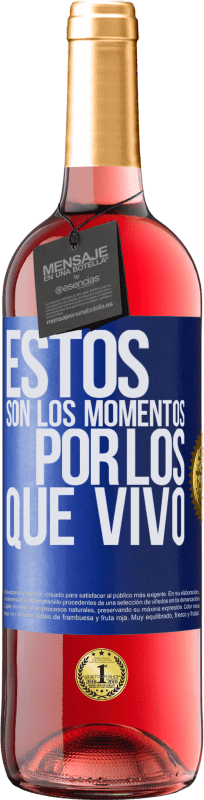 29,95 € | Vino Rosado Edición ROSÉ Estos son los momentos por los que vivo Etiqueta Azul. Etiqueta personalizable Vino joven Cosecha 2023 Tempranillo