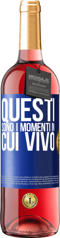 29,95 € Spedizione Gratuita | Vino rosato Edizione ROSÉ Questi sono i momenti in cui vivo Etichetta Blu. Etichetta personalizzabile Vino giovane Raccogliere 2025 Tempranillo