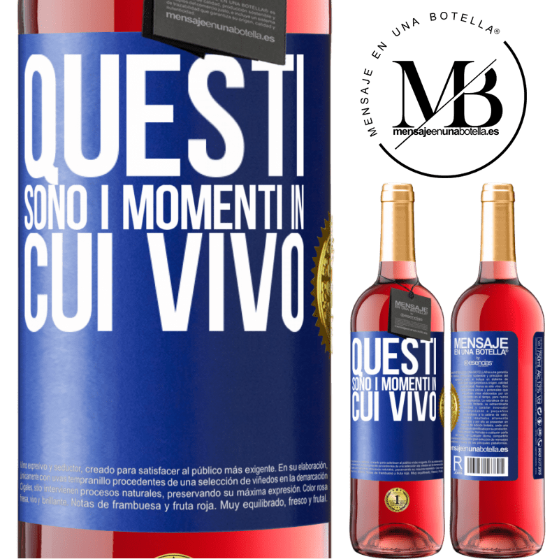 29,95 € Spedizione Gratuita | Vino rosato Edizione ROSÉ Questi sono i momenti in cui vivo Etichetta Blu. Etichetta personalizzabile Vino giovane Raccogliere 2025 Tempranillo