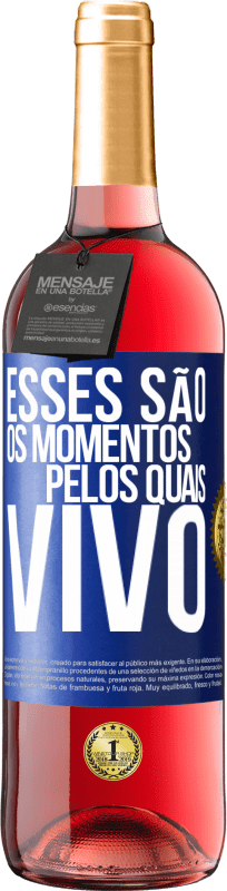 29,95 € | Vinho rosé Edição ROSÉ Esses são os momentos pelos quais vivo Etiqueta Azul. Etiqueta personalizável Vinho jovem Colheita 2023 Tempranillo