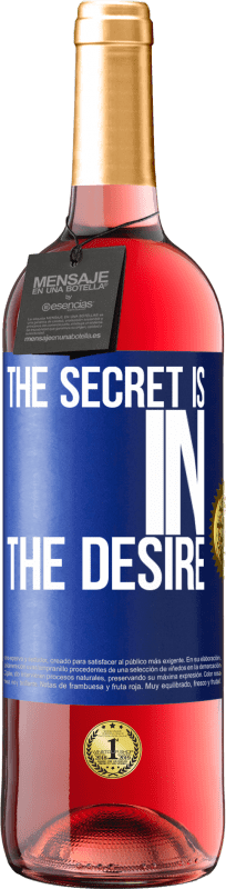 29,95 € | Rosé Wine ROSÉ Edition The secret is in the desire Blue Label. Customizable label Young wine Harvest 2023 Tempranillo