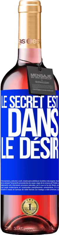 29,95 € Envoi gratuit | Vin rosé Édition ROSÉ Le secret est dans le désir Étiquette Bleue. Étiquette personnalisable Vin jeune Récolte 2024 Tempranillo