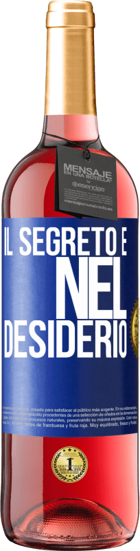 29,95 € | Vino rosato Edizione ROSÉ Il segreto è nel desiderio Etichetta Blu. Etichetta personalizzabile Vino giovane Raccogliere 2023 Tempranillo