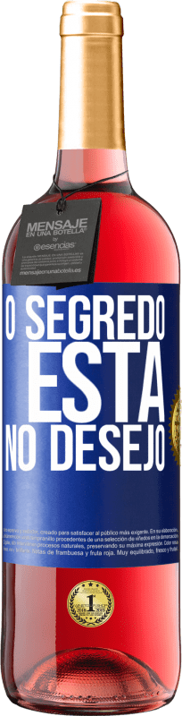 29,95 € | Vinho rosé Edição ROSÉ O segredo está no desejo Etiqueta Azul. Etiqueta personalizável Vinho jovem Colheita 2023 Tempranillo