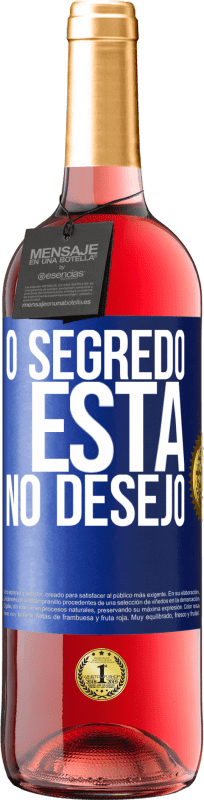 Envio grátis | Vinho rosé Edição ROSÉ O segredo está no desejo Etiqueta Azul. Etiqueta personalizável Vinho jovem Colheita 2023 Tempranillo