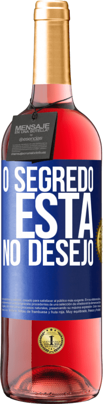 «O segredo está no desejo» Edição ROSÉ
