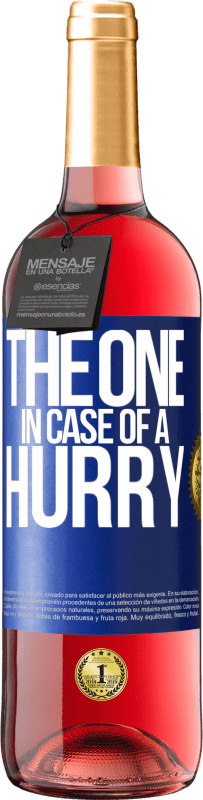«The one in case of a hurry» Edição ROSÉ