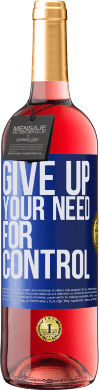 29,95 € | Roséwein ROSÉ Ausgabe Give up your need for control Blaue Markierung. Anpassbares Etikett Junger Wein Ernte 2023 Tempranillo