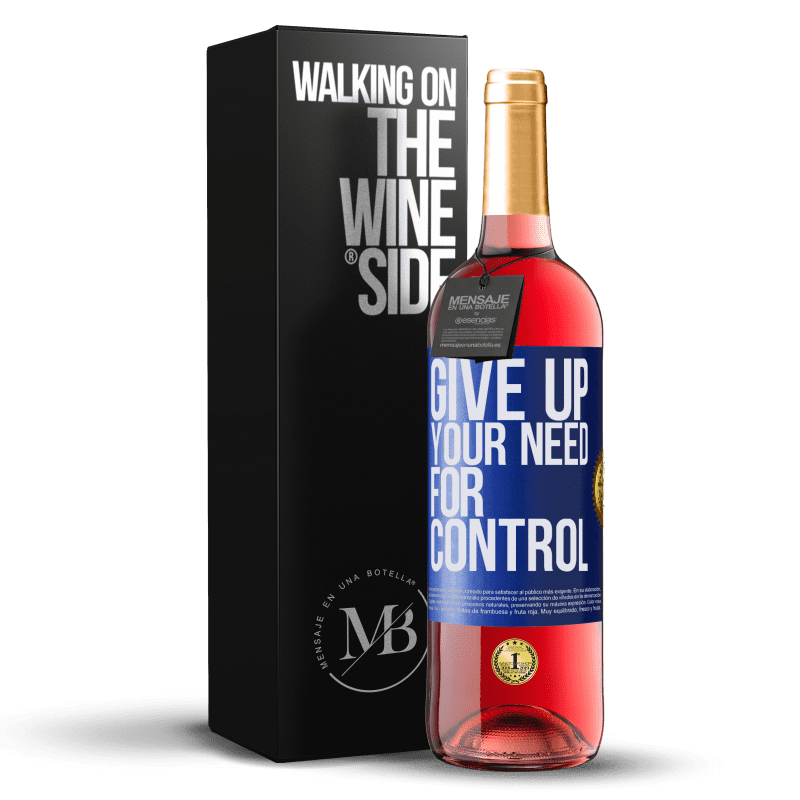 29,95 € Kostenloser Versand | Roséwein ROSÉ Ausgabe Give up your need for control Blaue Markierung. Anpassbares Etikett Junger Wein Ernte 2024 Tempranillo