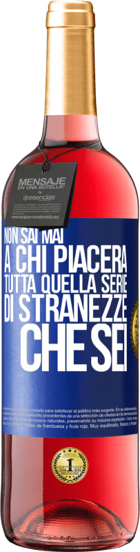 29,95 € | Vino rosato Edizione ROSÉ Non sai mai a chi piacerà tutta quella serie di stranezze che sei Etichetta Blu. Etichetta personalizzabile Vino giovane Raccogliere 2024 Tempranillo