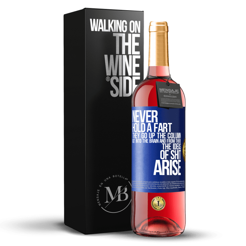 29,95 € Free Shipping | Rosé Wine ROSÉ Edition Never hold a fart. They go up the column, get into the brain and from there the ideas of shit arise Blue Label. Customizable label Young wine Harvest 2024 Tempranillo