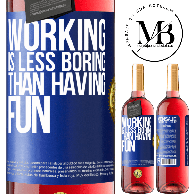 29,95 € Free Shipping | Rosé Wine ROSÉ Edition Working is less boring than having fun Blue Label. Customizable label Young wine Harvest 2021 Tempranillo