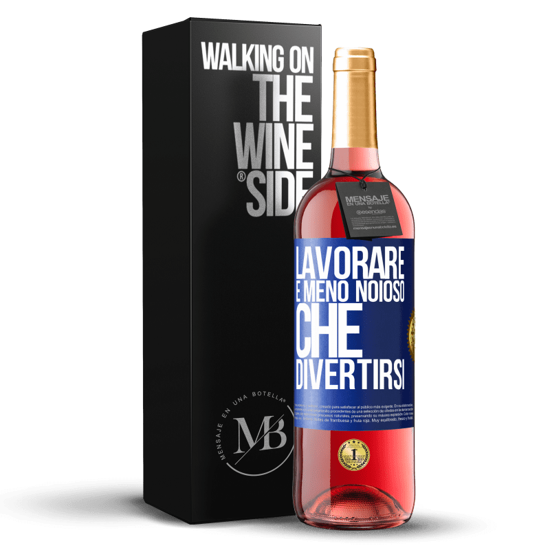 29,95 € Spedizione Gratuita | Vino rosato Edizione ROSÉ Lavorare è meno noioso che divertirsi Etichetta Blu. Etichetta personalizzabile Vino giovane Raccogliere 2024 Tempranillo