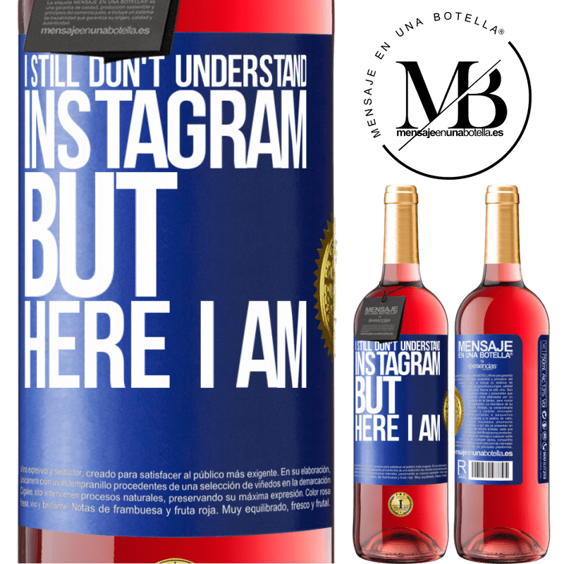 24,95 € Free Shipping | Rosé Wine ROSÉ Edition I still don't understand Instagram, but here I am Blue Label. Customizable label Young wine Harvest 2021 Tempranillo