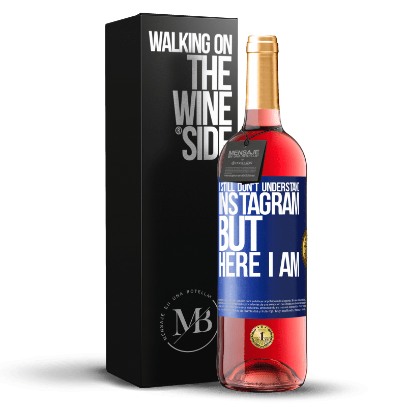 29,95 € 免费送货 | 桃红葡萄酒 ROSÉ版 我仍然不了解Instagram，但我在这里 蓝色标签. 可自定义的标签 青年酒 收成 2024 Tempranillo
