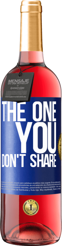 29,95 € | Rosé Wine ROSÉ Edition The one you don't share Blue Label. Customizable label Young wine Harvest 2023 Tempranillo
