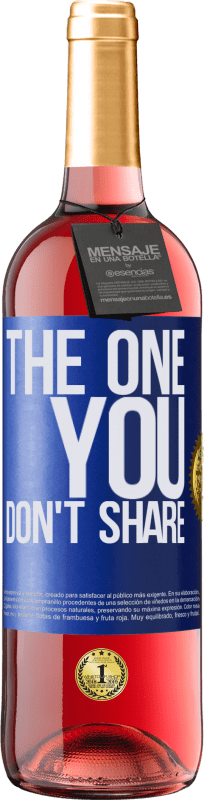 29,95 € Envío gratis | Vino Rosado Edición ROSÉ The one you don't share Etiqueta Azul. Etiqueta personalizable Vino joven Cosecha 2025 Tempranillo