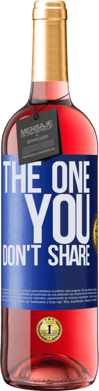 29,95 € | Roséwein ROSÉ Ausgabe The one you don't share Blaue Markierung. Anpassbares Etikett Junger Wein Ernte 2023 Tempranillo