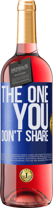 29,95 € | Roséwein ROSÉ Ausgabe The one you don't share Blaue Markierung. Anpassbares Etikett Junger Wein Ernte 2024 Tempranillo