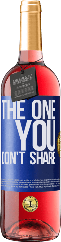 «The one you don't share» ROSÉ Ausgabe