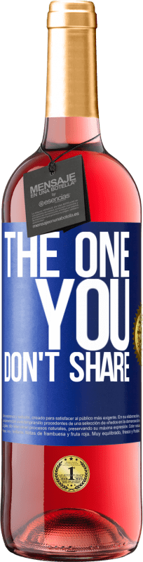 29,95 € | Vino rosato Edizione ROSÉ The one you don't share Etichetta Blu. Etichetta personalizzabile Vino giovane Raccogliere 2023 Tempranillo