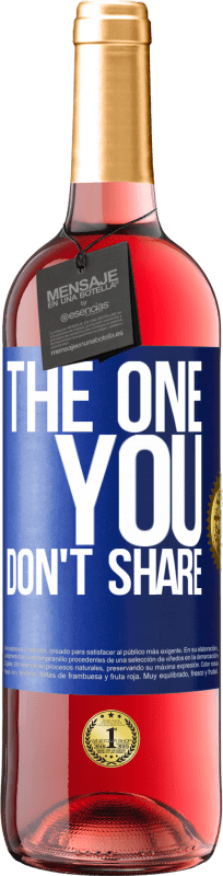 29,95 € | Vino rosato Edizione ROSÉ The one you don't share Etichetta Blu. Etichetta personalizzabile Vino giovane Raccogliere 2024 Tempranillo