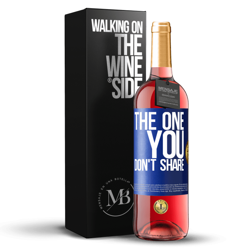 29,95 € Envio grátis | Vinho rosé Edição ROSÉ The one you don't share Etiqueta Azul. Etiqueta personalizável Vinho jovem Colheita 2024 Tempranillo