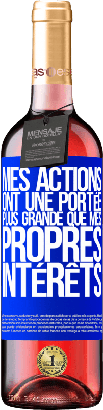 29,95 € | Vin rosé Édition ROSÉ Mes actions ont une portée plus grande que mes propres intérêts Étiquette Bleue. Étiquette personnalisable Vin jeune Récolte 2024 Tempranillo