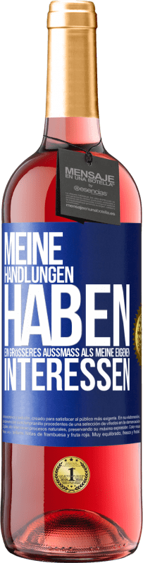 29,95 € | Roséwein ROSÉ Ausgabe Meine Handlungen haben ein größeres Außmaß als meine eigenen Interessen Blaue Markierung. Anpassbares Etikett Junger Wein Ernte 2024 Tempranillo