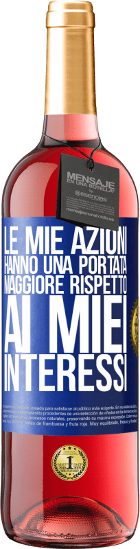 29,95 € | Vino rosato Edizione ROSÉ Le mie azioni hanno una portata maggiore rispetto ai miei interessi Etichetta Blu. Etichetta personalizzabile Vino giovane Raccogliere 2023 Tempranillo