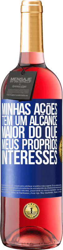 29,95 € | Vinho rosé Edição ROSÉ Minhas ações têm um alcance maior do que meus próprios interesses Etiqueta Azul. Etiqueta personalizável Vinho jovem Colheita 2025 Tempranillo