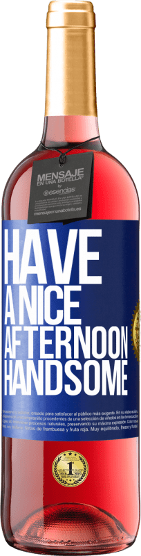 29,95 € | Rosé Wine ROSÉ Edition Have a nice afternoon, handsome Blue Label. Customizable label Young wine Harvest 2024 Tempranillo