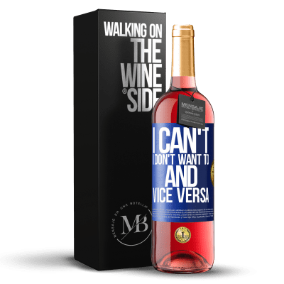 «I can't, I don't want to, and vice versa» ROSÉ Edition