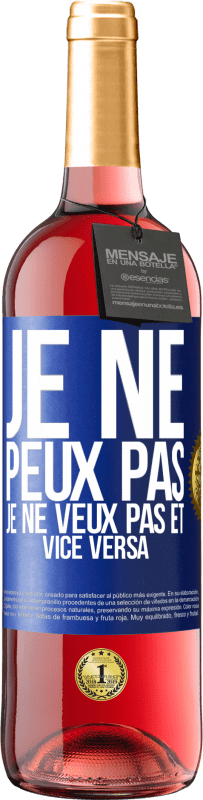 «Je ne peux pas, je ne veux pas et vice versa» Édition ROSÉ