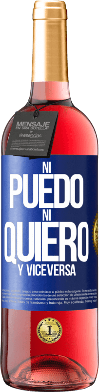 29,95 € | Vino Rosado Edición ROSÉ Ni puedo, ni quiero, y viceversa Etiqueta Azul. Etiqueta personalizable Vino joven Cosecha 2023 Tempranillo