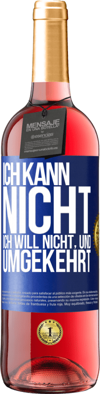 29,95 € | Roséwein ROSÉ Ausgabe Ich kann nicht, ich will nicht, und umgekehrt Blaue Markierung. Anpassbares Etikett Junger Wein Ernte 2024 Tempranillo